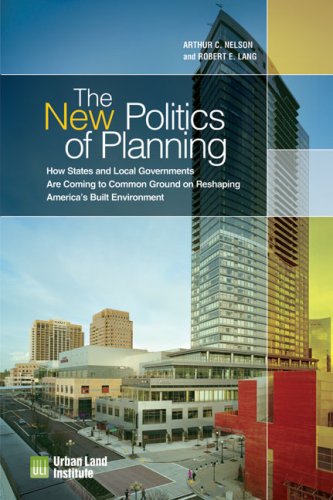 The New Politics of Planning: How States and Local Governments Are Coming to Common Ground on Reshaping America's Built Environment - Click to Buy