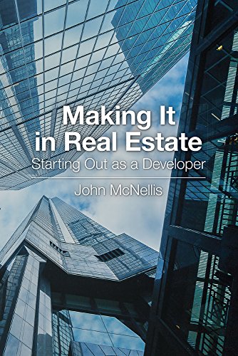 Making It in Real Estate: Starting Out As a Developer - Click to Buy