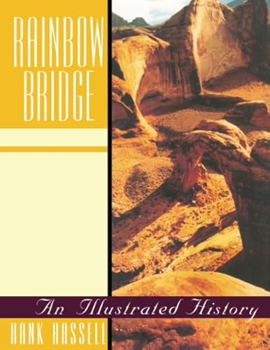Rainbow Bridge: An Illustrated History - Click to Buy