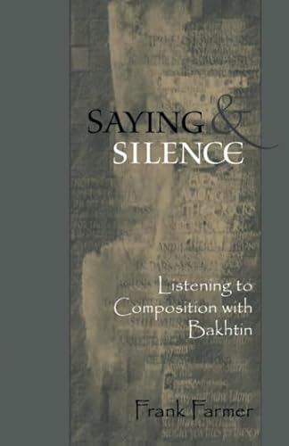 Saying & Silence: Listening to Composition with Bakhtin - Click to Buy