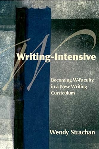 Writing-Intensive: Becoming W-Faculty in a New Writing Curriculum - Click to Buy