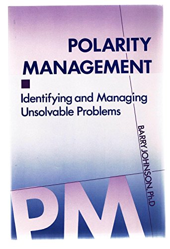 Polarity Management, 2nd Edition: Identifying and Managing Unsolvable Problems - Click to Buy