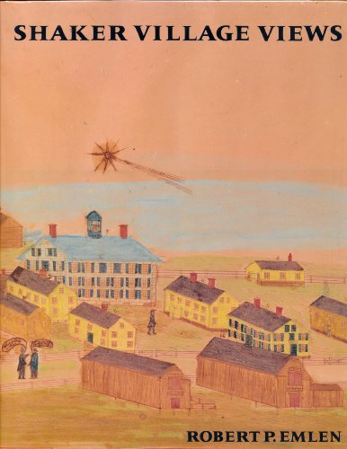 Shaker Village Views: Illustrated Maps and Landscape Drawings by Shaker Artists of the Nineteenth Century - Click to Buy