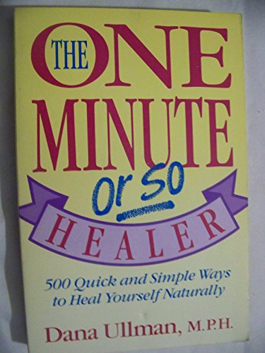 The One Minute (or So) Healer: 500 Quick and Simple Ways to Heal Yourself Naturally - Click to Buy
