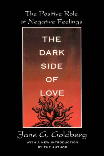 The Dark Side of Love: The Positive Role of Negative Feelings - Click to Buy