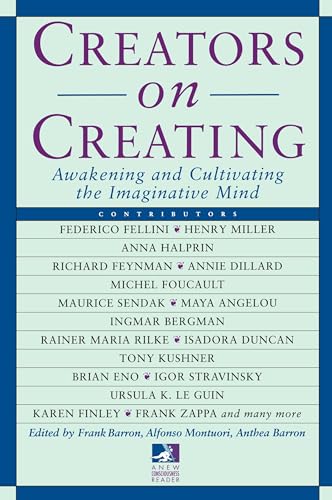 Creators on Creating: Awakening and Cultivating the Imaginative Mind: A New Consciousness Reader - Click to Buy