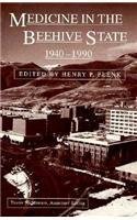 Medicine in the Beehive State, 1940-1990 - Click to Buy
