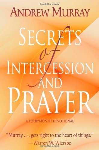 Secrets of Intercession and Prayer - Click to Buy