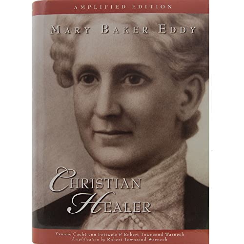Mary Baker Eddy: Christian Healer (Amplified Edition) - Click to Buy
