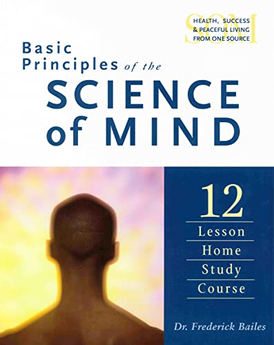 BASIC PRINCIPLES OF THE SCIENCE OF MIND: Twelve Lesson Home Study Course - Click to Buy