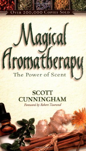 Magical Aromatherapy: The Power of Scent (Llewellyn's New Age) - Click to Buy