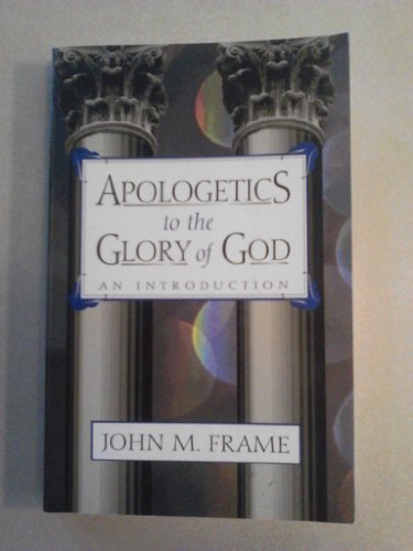 Apologetics to the Glory of God: An Introduction - Click to Buy
