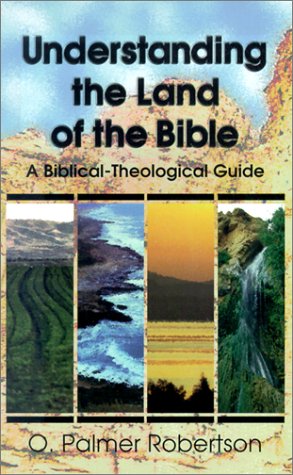 Understanding the Land of the Bible: A Biblical-Theological Guide - Click to Buy