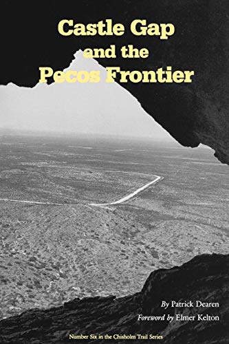 Castle Gap and the Pecos Frontier (Chisholm Trail Series)