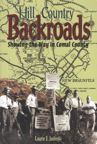Hill Country Backroads: Showing the Way in Comal County - Click to Buy