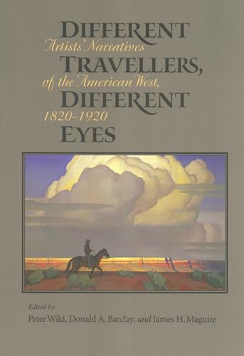 Different Travellers, Different Eyes: Artists' Narratives of the American West, 1820-1920 - Click to Buy