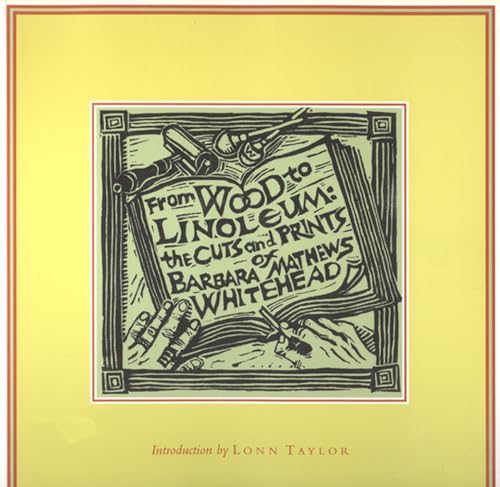 From Wood to Linoleum: The Cuts and Prints of Barbara Mathews Whitehead - Click to Buy