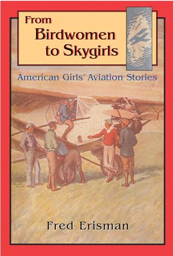 From Birdwomen to Skygirls: American Girls' Aviation Stories - Click to Buy