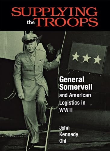 Supplying the Troops: General Somervell and American Logistics in WWII - Click to Buy