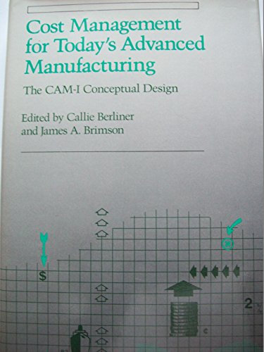 Cost Management for Today's Advanced Manufacturing: The Cam-I Conceptual Design - Click to Buy