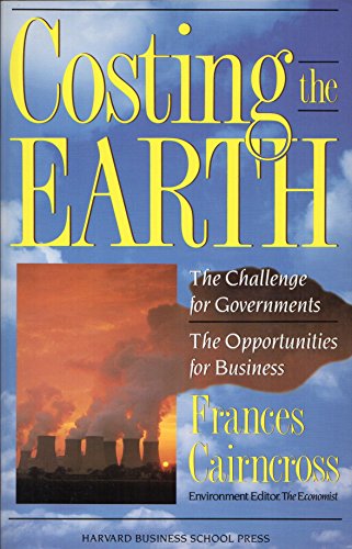 Costing the Earth: The Challenge for Governments, the Opportunities for Business - Click to Buy