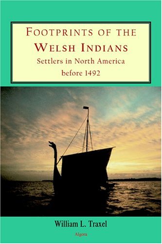 Footprints of the Welsh Indians: Settlers in North America before 1492 - Click to Buy