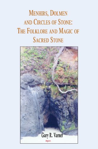 Menhirs, Dolmen, And Circles Of Stone: The Folklore And Magic Of Sacred Stone - Click to Buy