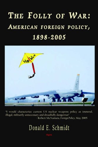 The Folly of War - American Foreign Policy, 1898-2005 - Click to Buy