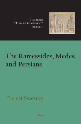 The Ramessides, Medes and Persians, Vol. 4, Ages in Alignment Series - Click to Buy