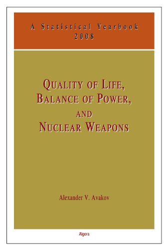 Quality of Life, Balance of Power and Nuclear Weapons: A Statistical Yearbook for Statesmen and Citizens, 2008 - Click to Buy