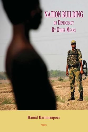 Nation Building: Or Democracy by Other Means - Click to Buy