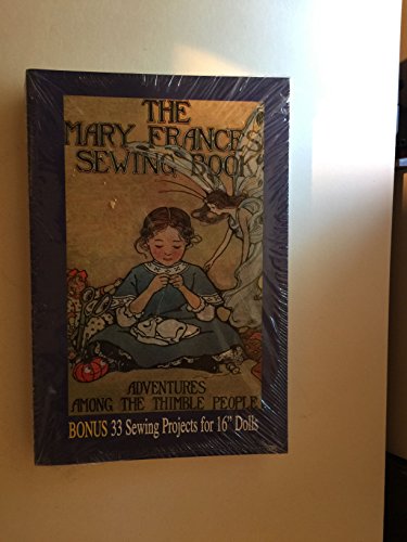 Mary Frances Sewing Book: Includes 33 Sewing Projects for 16' Dolls