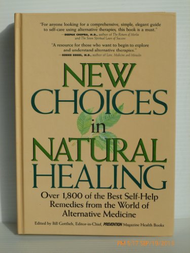 New Choices In Natural Healing: Over 1,800 Of The Best Self-Help Remedies From The World Of Alternative Medicine - Click to Buy