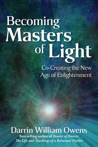 Becoming Masters of Light: Co-Creating the New Age of Enlightenment - Click to Buy