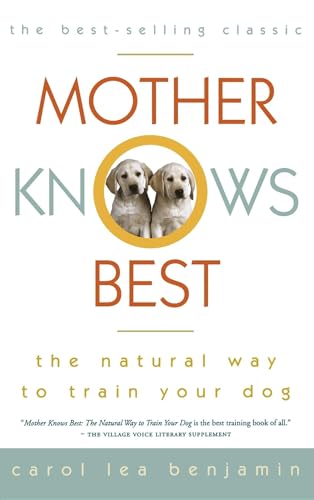 Mother Knows Best: The Natural Way to Train Your Dog - Click to Buy