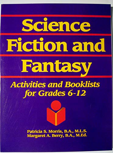 Science Fiction and Fantasy: Activities and Booklists for Grades 6-12 - Click to Buy