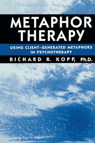 Metaphor Therapy: Using Client Generated Metaphors In Psychotherapy - Click to Buy