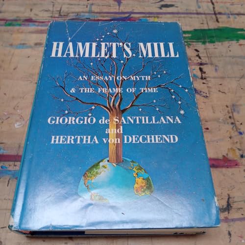 Hamlet's Mill: An Essay on Myth and the Frame of Time - Click to Buy