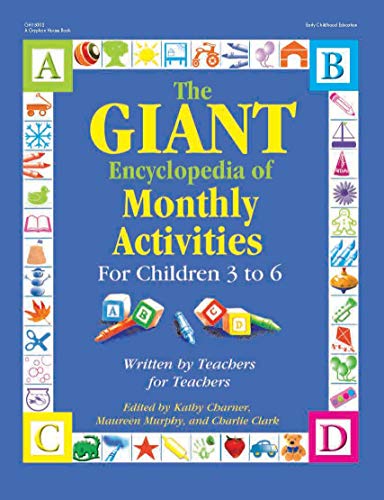 The GIANT Encyclopedia of Monthly Activities for Children 3 to 6: Written by Teachers for Teachers (The GIANT Series) - Click to Buy