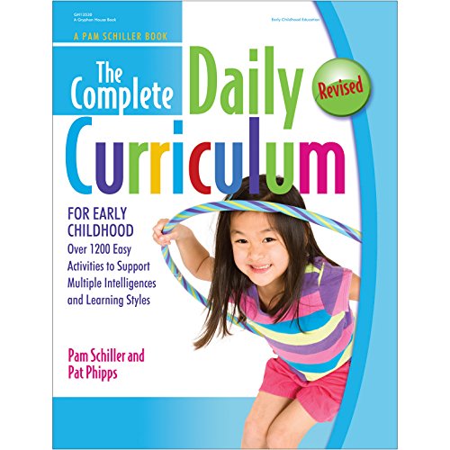 The Complete Daily Curriculum for Early Childhood: Over 1200 Easy Activities to Support Multiple Intelligences and Learning Styles