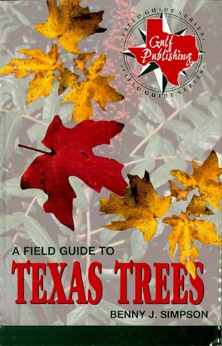 A Field Guide to Texas Trees (Gulf Publishing Field Guide Series) - Click to Buy