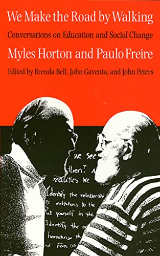 We Make the Road by Walking: Conversations on Education and Social Change - Click to Buy