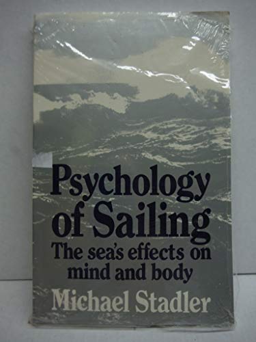 Psychology of Sailing: The Sea's Effects on Mind and Body - Click to Buy