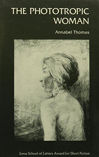 The Phototropic Woman (Iowa Short Fiction Award) - Click to Buy