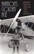 Aviation's Golden Age: Portraits from the 1920's and 1930's - Click to Buy