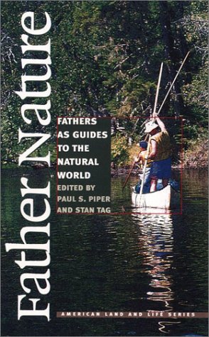 Father Nature: Fathers As Guides to the Natural World - Click to Buy