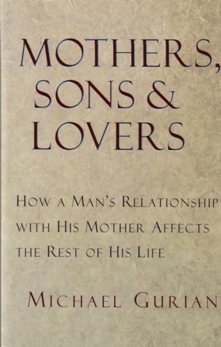 Mothers, Sons, and Lovers: How a Man's Relationship with His Mother Affects the Rest of His Life - Click to Buy