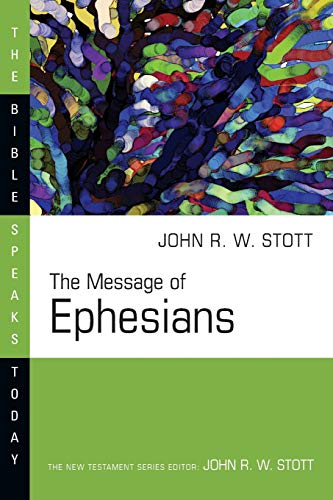 The Message of Ephesians (The Bible Speaks Today Series) - Click to Buy