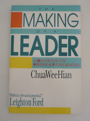 The Making of a Leader: A Guidebook for Present & Future Leaders - Click to Buy