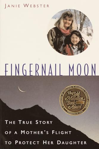 Fingernail Moon: The True Story of a Mother's Flight to Protect Her Daughter - Click to Buy